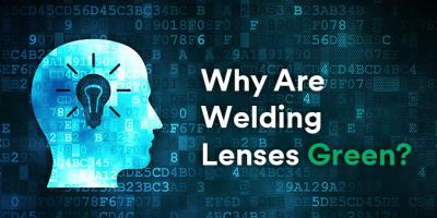 Why Are Welding Lenses Green?